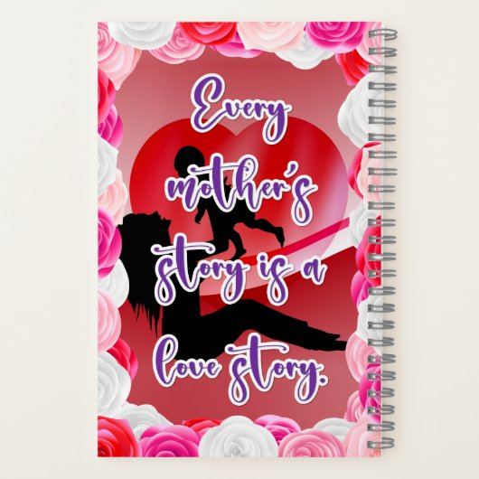 Die Geschichte der Liebe einer Mutter Notizblock (Rückseite)