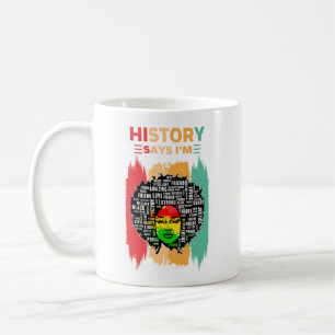 Die Geschichte sagt, ich bin, Melanin Girl Black H Kaffeetasse