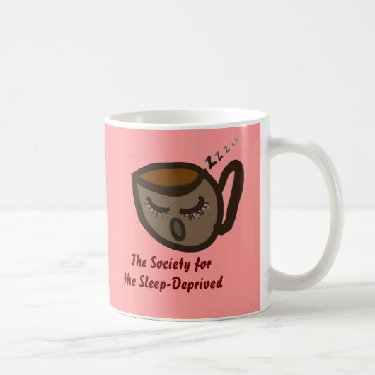 Die Gesellschaft für die Schlaf-Beraubte Tasse (Rechts)