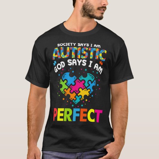 Die Gesellschaft sagt Autistisch Gott sagt, ich bi T-Shirt (Vorderseite)