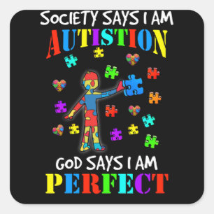 Die Gesellschaft sagt Autistisch Gott sagt, ich se Quadratischer Aufkleber