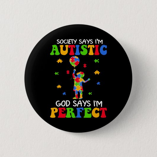 Die Gesellschaft sagt, ich bin autistisch, Gott sa Button (Vorderseite)