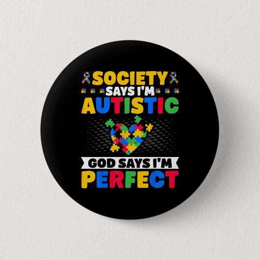 Die Gesellschaft sagt, ich bin autistisch, Gott sa Button (Vorderseite)