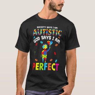 Die Gesellschaft sagt, ich bin autistisch, Gott sa T-Shirt