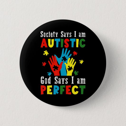 Die Gesellschaft sagt, ich bin Autistischer Gott s Button (Vorderseite)
