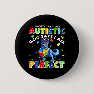 Die Gesellschaft sagt, ich bin Autistischer Gott s Button