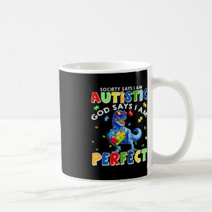 Die Gesellschaft sagt, ich bin Autistischer Gott s Kaffeetasse