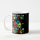 Die Gesellschaft sagt, ich bin Autistischer Gott s Kaffeetasse (Links)