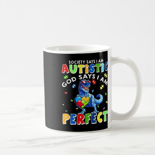 Die Gesellschaft sagt, ich bin Autistischer Gott s Kaffeetasse (Rechts)