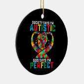 Die Gesellschaft sagt, ich bin Autistischer Gott s Keramik Ornament (Rechts)