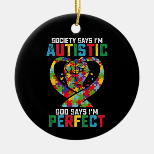 Die Gesellschaft sagt, ich bin Autistischer Gott s Keramik Ornament (Vorne)