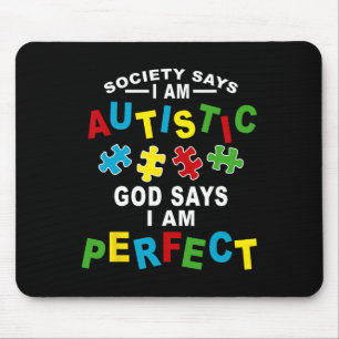 Die Gesellschaft sagt, ich bin Autistischer Gott s Mousepad