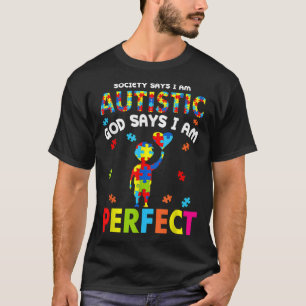 Die Gesellschaft sagt, ich bin Autistischer Gott s T-Shirt