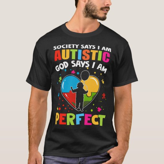 Die Gesellschaft sagt, ich bin Autistischer Gott s T-Shirt (Vorderseite)
