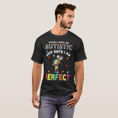 Die Gesellschaft sagt, ich bin Autistischer Gott s T-Shirt (Vorne ganz)