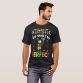 Die Gesellschaft sagt, ich bin Autistischer Gott s T-Shirt (Vorne ganz)
