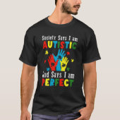 Die Gesellschaft sagt, ich bin Autistischer Gott s T-Shirt (Vorderseite)