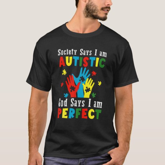 Die Gesellschaft sagt, ich bin Autistischer Gott s T-Shirt (Vorderseite)
