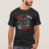 Die Gesellschaft sagt, ich bin Autistischer Gott s T-Shirt (Vorderseite)