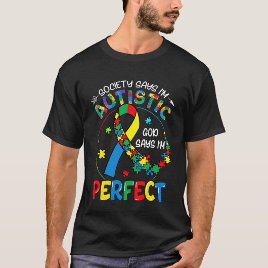 Die Gesellschaft sagt, ich bin Autistischer Gott s T-Shirt (Vorderseite)