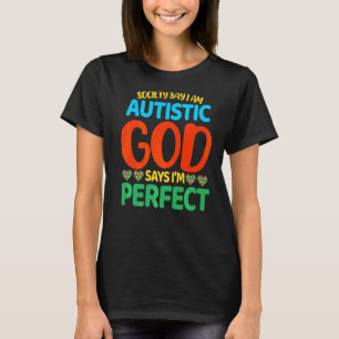 Die Gesellschaft sagt, ich sei Autistisch, Gott sa T-Shirt