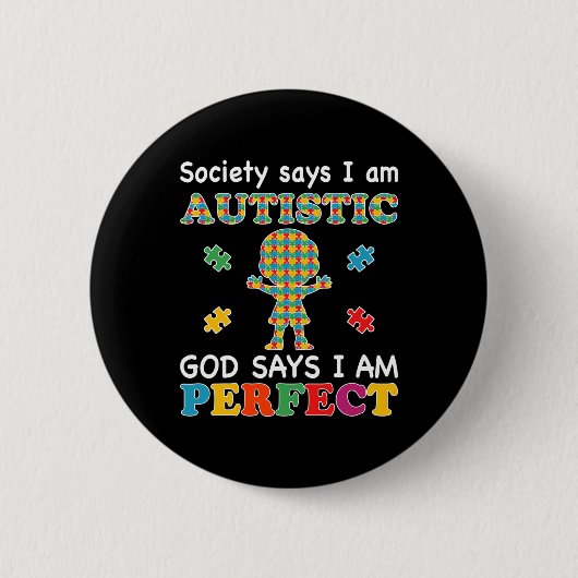 Die Gesellschaft sagt, ich sei Autistisch Gott sag Button (Vorderseite)