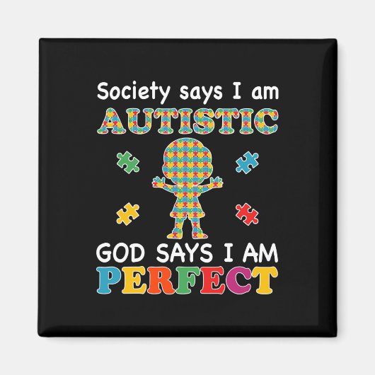 Die Gesellschaft sagt, ich sei Autistisch Gott sag Magnet (Vorne)