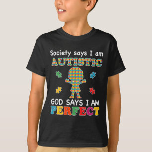 Die Gesellschaft sagt, ich sei Autistisch Gott sag T-Shirt