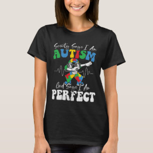 Die Gesellschaft sagt, ich sei Autistisch Gott sag T-Shirt