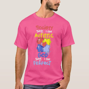 Die Gesellschaft sagt, ich sei Autistisch Gott sag T-Shirt