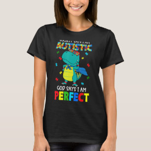 Die Gesellschaft sagt, ich sei Autistisch Gott sag T-Shirt