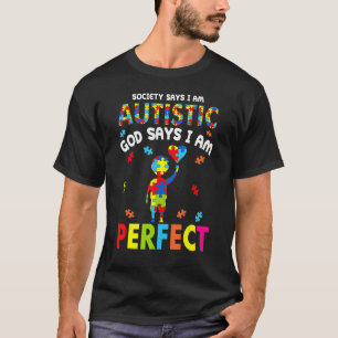 Die Gesellschaft sagt, ich sei Autistischer Gott s T-Shirt