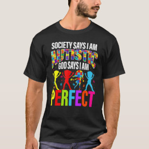 Die Gesellschaft sagt, ich sei Autistischer Gott s T-Shirt