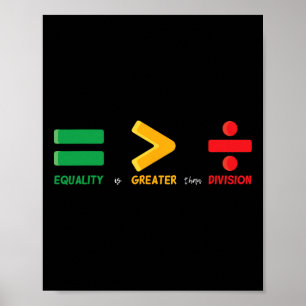 Die Gleichheit ist größer als die Mathematikgeschi Poster