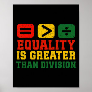 Die Gleichheit ist größer als die Mathematikgeschi Poster
