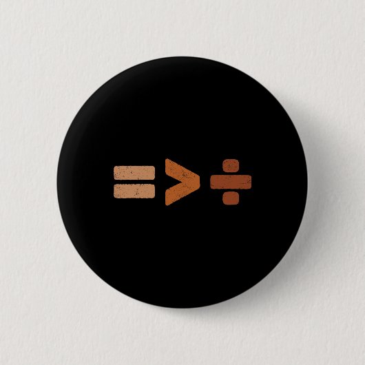 Die Gleichheit ist größer als die schwarze Geschic Button (Vorderseite)
