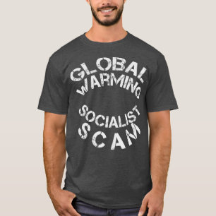 Die globale Erwärmung ist ein sozialistischer Bet T-Shirt