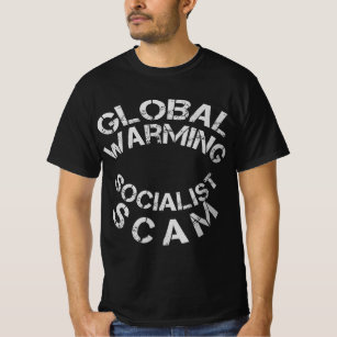 Die globale Erwärmung ist ein sozialistischer Betr T-Shirt