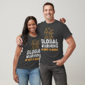 Die globale Erwärmung ist kein Scherz über den Kli T-Shirt (Unisex)