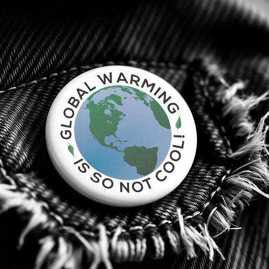 Die globale Erwärmung ist so nicht Cool Button