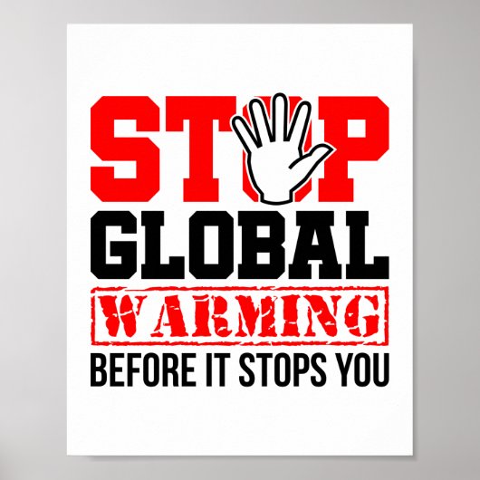 Die globale Erwärmung und der Klimawandel stoppen Poster (Vorne)