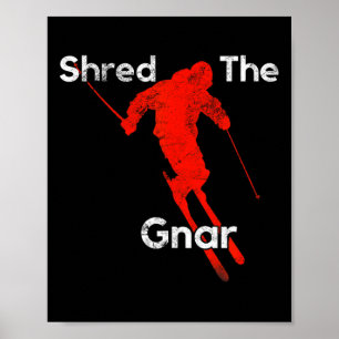 Die Gnar Powder Skifahren Snowboarden S Poster