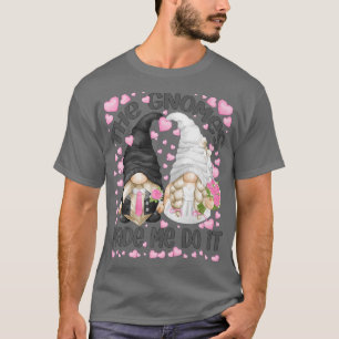 Die Gnome haben mich dazu gebracht, es für Frauen  T-Shirt