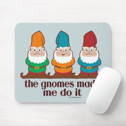 Die Gnomes ließen mich es tun blau Mousepad (Mit Mouse)