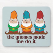 Die Gnomes ließen mich es tun blau Mousepad (Vorne)