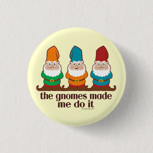 Die Gnomes ließen mich es tun Button