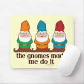Die Gnomes ließen mich es tun Mousepad (Mit Mouse)