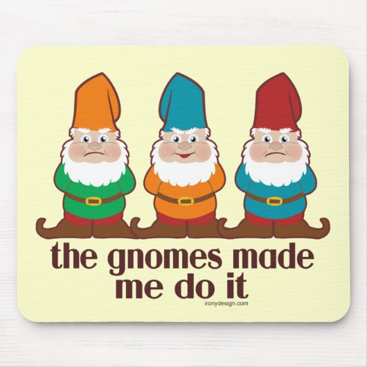 Die Gnomes ließen mich es tun Mousepad (Vorne)