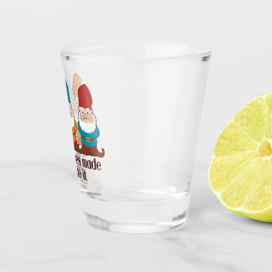 Die Gnomes ließen mich es tun Schnapsglas (Rechts)
