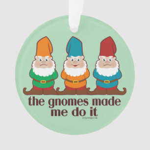 Die Gnomes ließen mich es tun Spaß Ornament